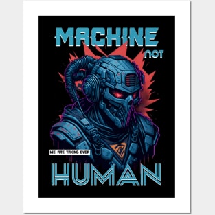 Machine Not Human Posters and Art